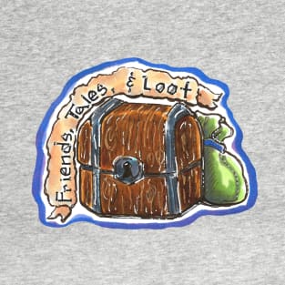 Friends, Tales, and Loot T-Shirt